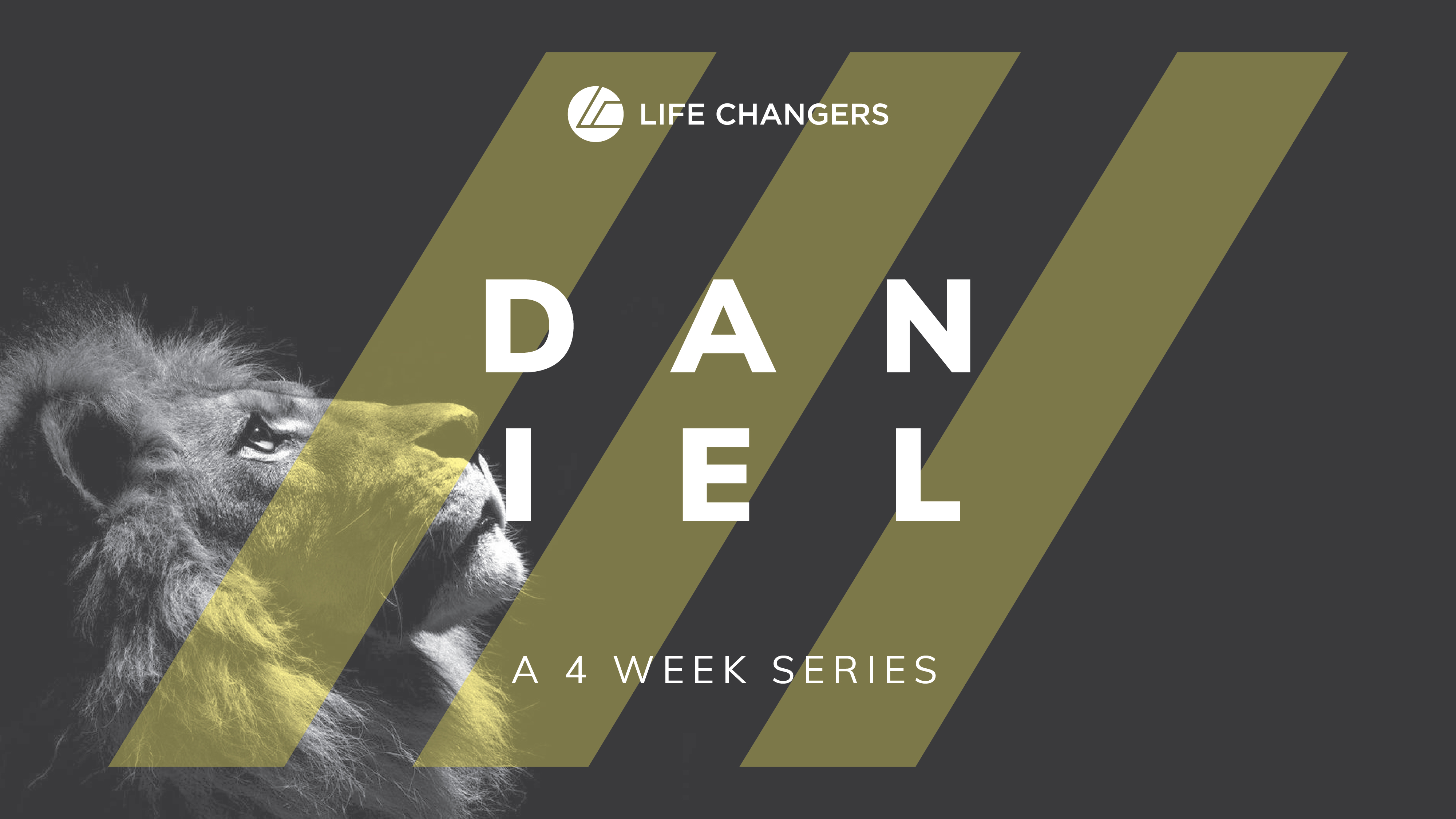 Life Changers Series Daniel 2017-with logo and text-01